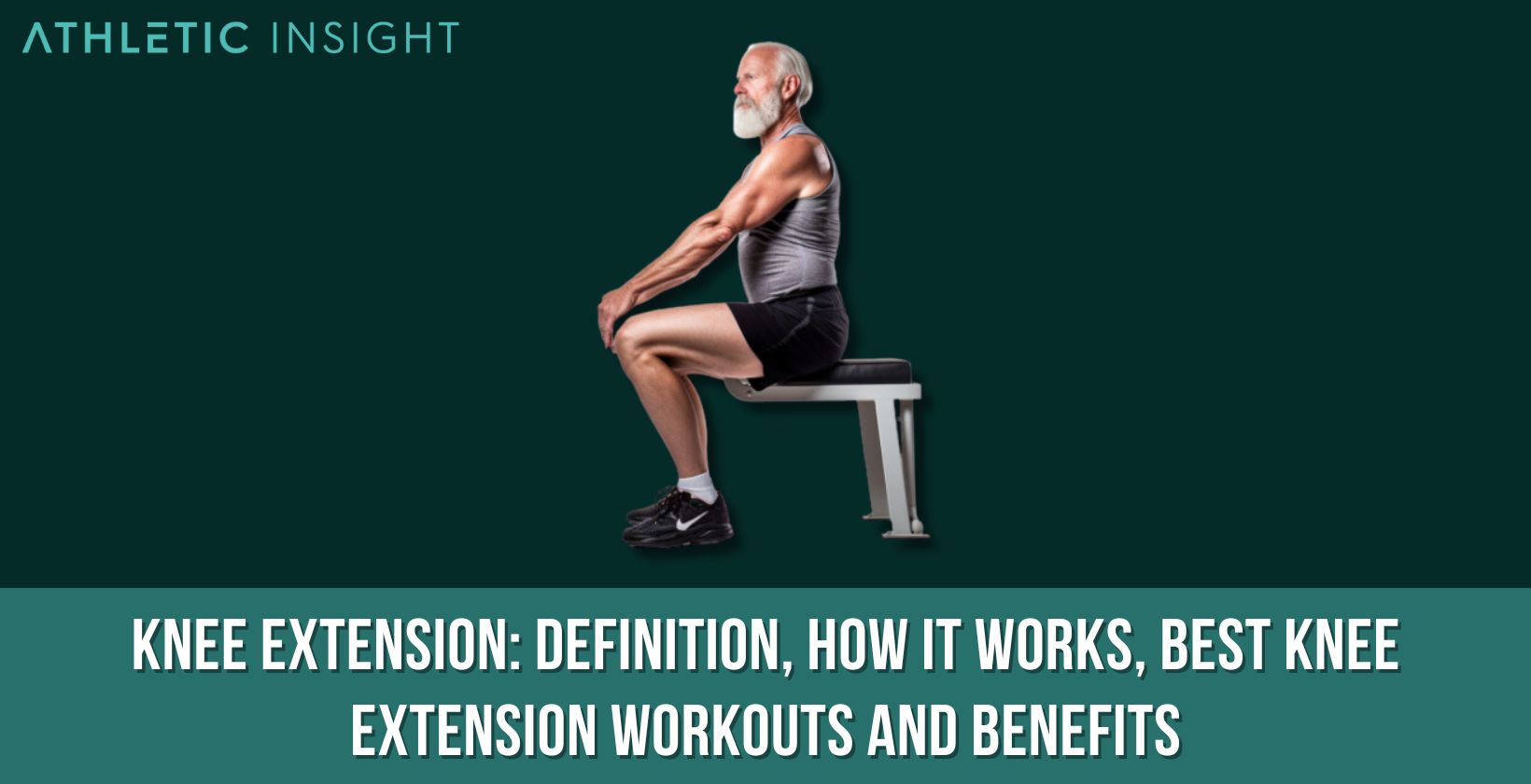 Knee Extension Definition, How It Works, Best Knee Extension Workouts and Benefits