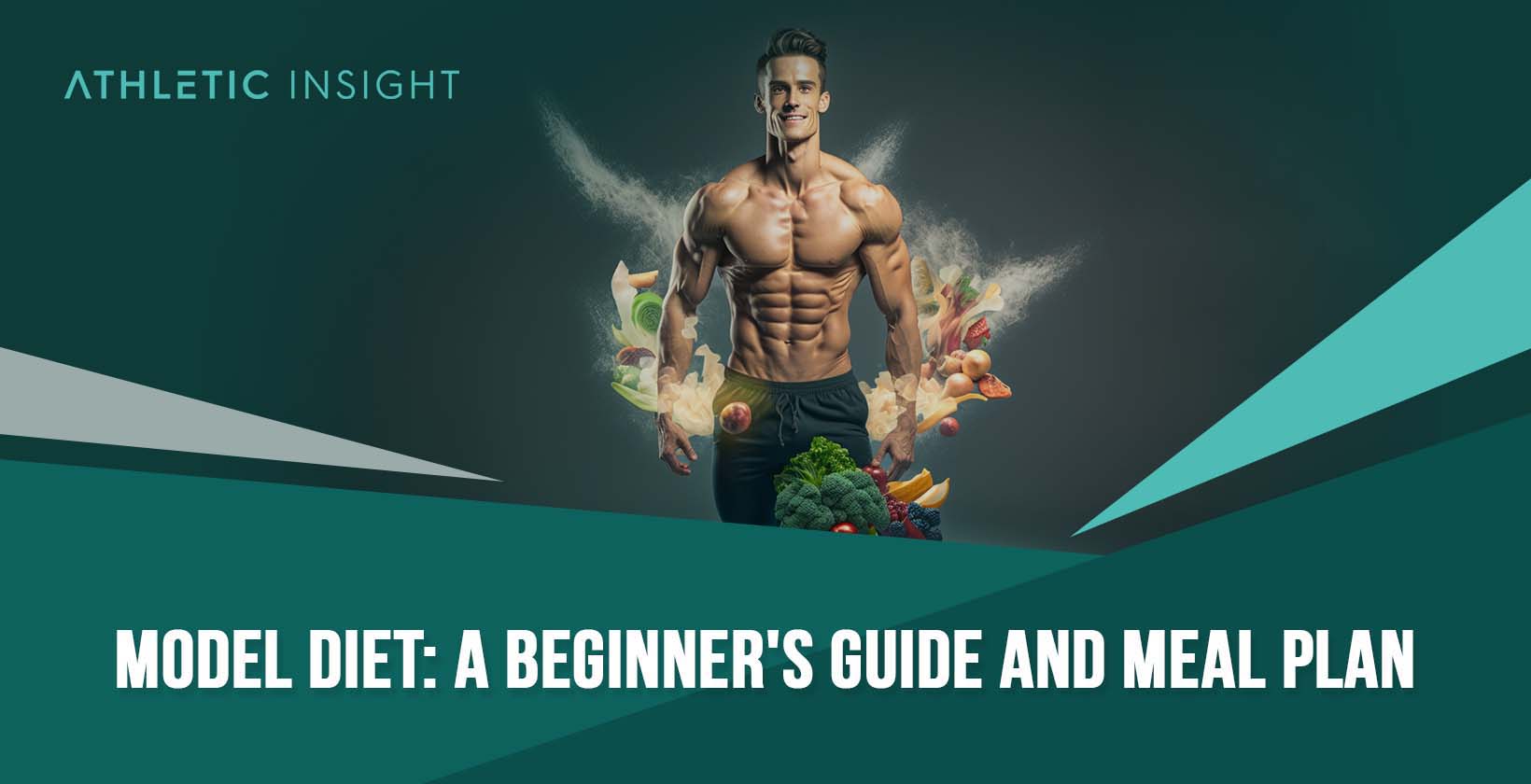 Model Diet: A Beginner's Guide and Meal Plan